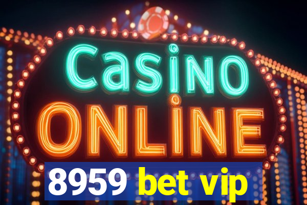 8959 bet vip